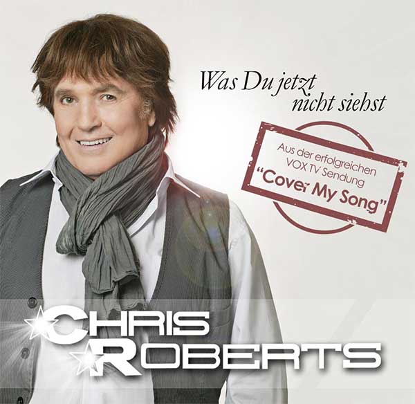 Chris Roberts - "Was Du jetzt nicht siehst"