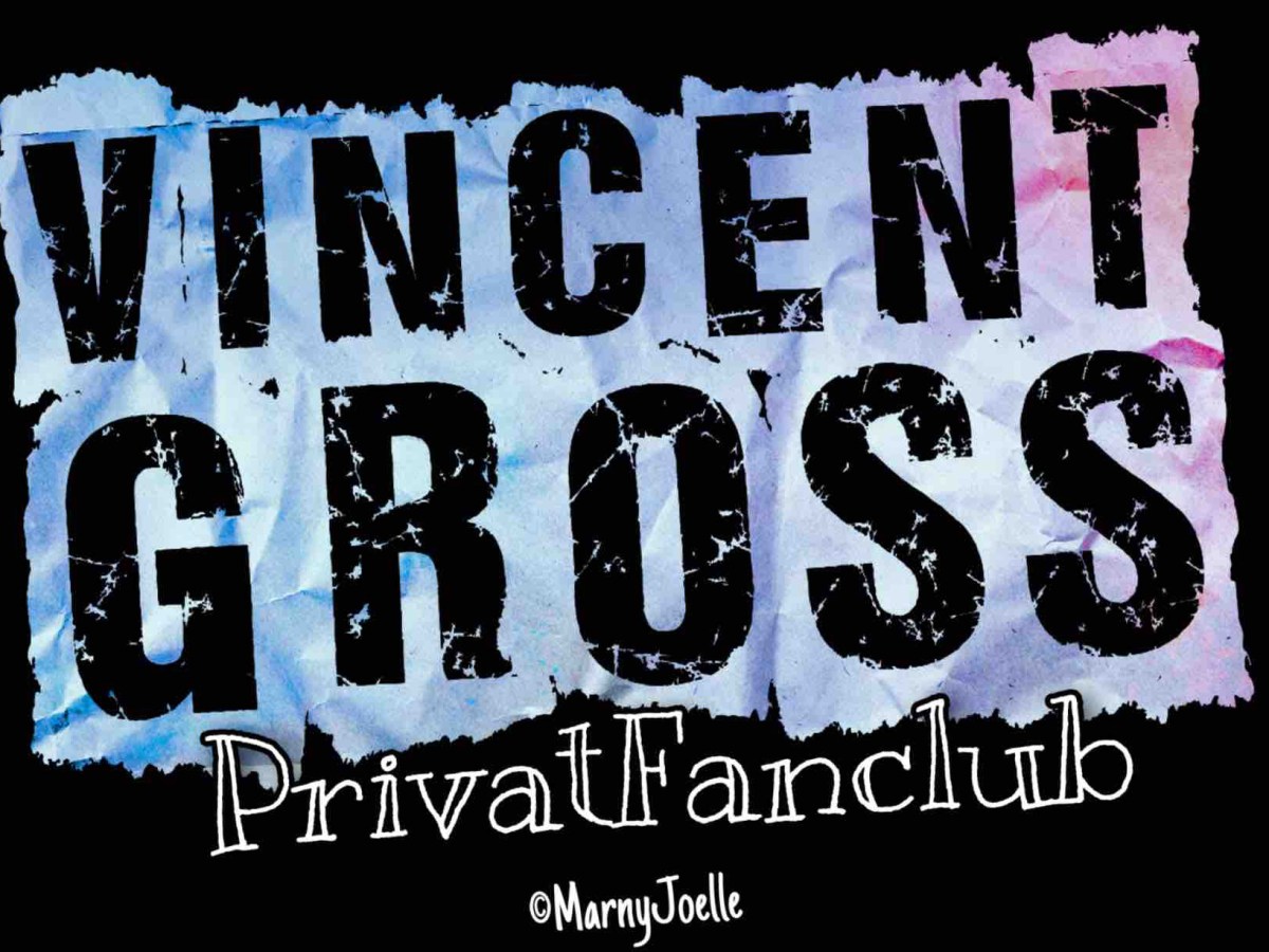 Der Vincent Gross PrivatFanclub